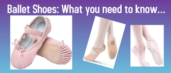 Ballet Shoes: What you need to know…